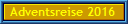 Adventsreise 2016